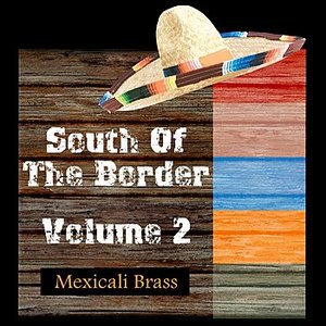 South Of The Border, Volume 2