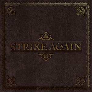 STRIKE AGAIN