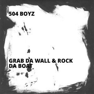 Grab Da Wall & Rock Da Boat - EP