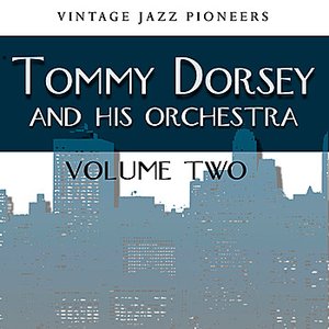 Vintage Jazz Pioneers - Tommy Dorsey Vol. 2