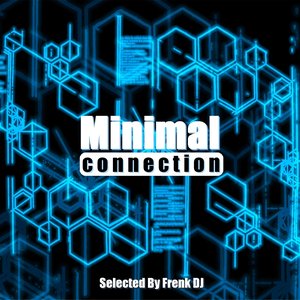 Minimal Connection (Selected By Frenk DJ)