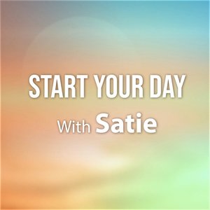 Start Your Day With Satie