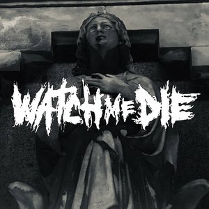 Watch Me Die