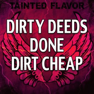 Dirty Deeds Done Dirt Cheap