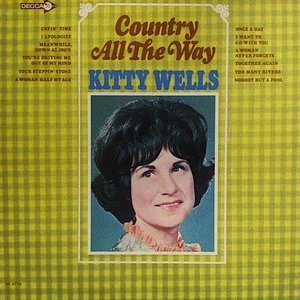 Kitty Wells - Country All the Way - Zortam Music