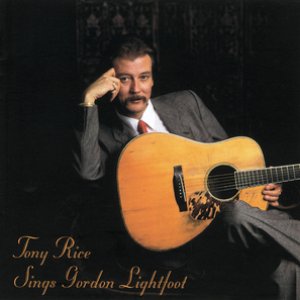 Tony Rice Sings Gordon Lightfoot