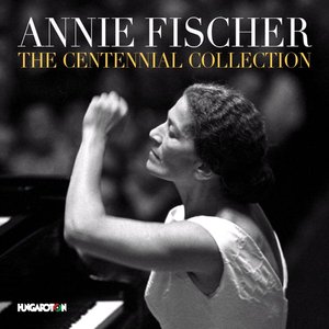 Annie Fischer: The Centennial Collection