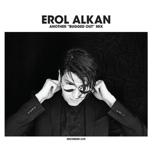 Erol Alkan: Another Bugged Out Mix