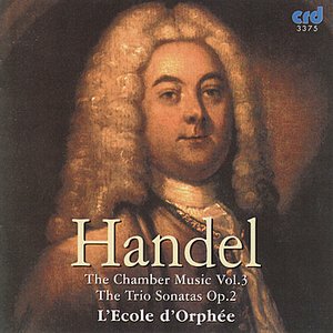 Handel: Chamber Music Vol.III - The Trio Sonatas Op.2