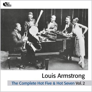 Wild Man Blues - the Complete Hot Five & Hot Seven, Vol. 2 (Louis Armstrong Best Recordings from the Twenties)