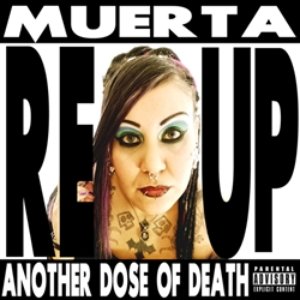 Muerta REUP Another Dose of Death