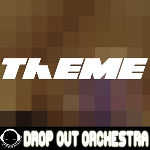 Drop Out Theme