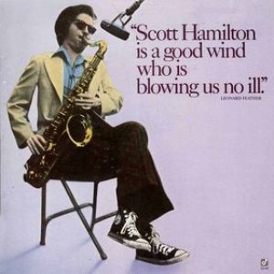 Scott Hamilton Is A Good Wind Who Is Blowing Us No Ill