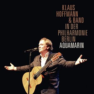 Aquamarin (Klaus Hoffmann und Band Live in der Berliner Philharmonie)