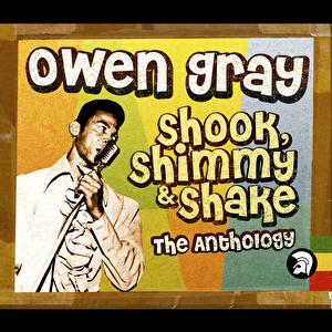 Owen Gray - Shook, Shimmy & Shake The Anthology - Zortam Music
