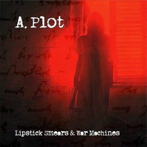 Lipstick Smears & War Machines