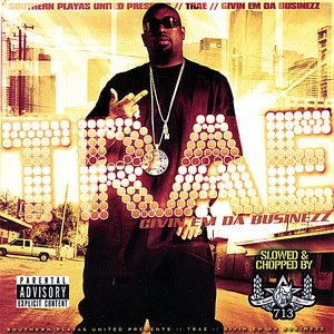 Trae - Givin Em Da Businezz - Screwed - Zortam Music