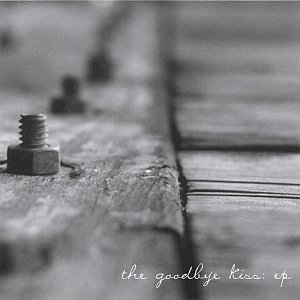 The Goodbye Kiss : EP