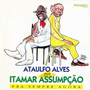 Ataulfo Alves por Itamar Assumpção 'pra sempre agora' cover