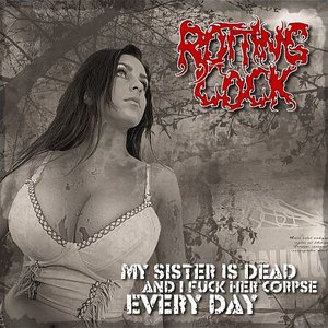 Bild för 'My Sister Is Dead And I Fuck Her Corpse Every Day'