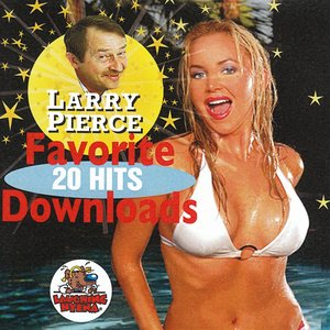 Larry Pierce 20 Favorite Downloads