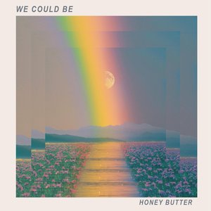 We Could Be