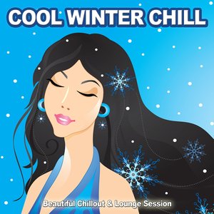 Cool Winter Chill (Beautiful Chillout & Lounge Session)