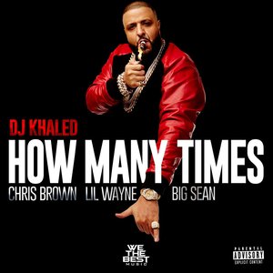 How Many Times (feat. Chris Brown, Lil Wayne, & Big Sean) - Single