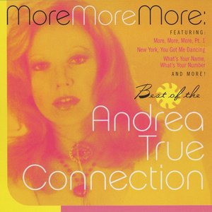 More More More: Best Of The Andrea True Connection