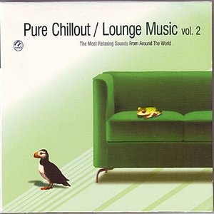 Pure Chillout / Lounge Music Vol. 2 - The Most Relaxing Sounds From Around The World