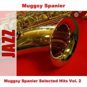 Muggsy Spanier Selected Hits Vol. 2