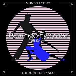 The Roots of Tango - Mi Dolor