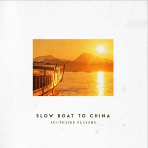 Slow Boat To China