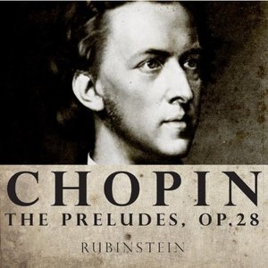 Rubinstein: Chopin: 24 Préludes, Op.28 (Digitally Remastered)