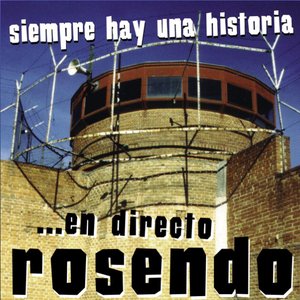 Siempre Hay una Historia... en Directo Rosendo