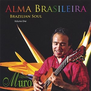 Alma Brasileira (Brazilian soul) Vol. 1