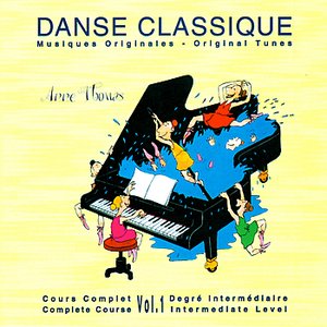 Danse Classique: Complete Course, Intermediate Level, Original Tunes