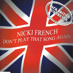 Nicki French - Dont Play That Song Again Lyrics - Zortam Music