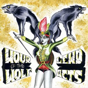 Hour Of The Wolf / Lewd Acts