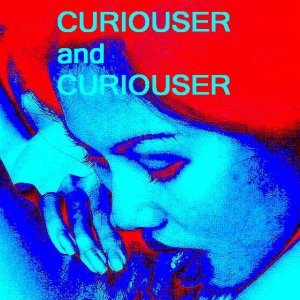 Imagem de 'Curiouser and Curiouser'