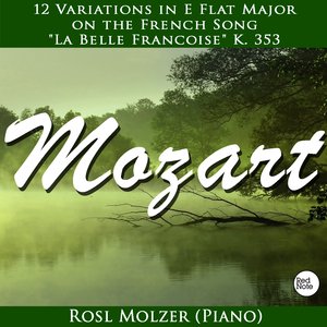 Mozart: 12 Variations in E Flat Major on the French Song "La Belle Francoise" K. 353