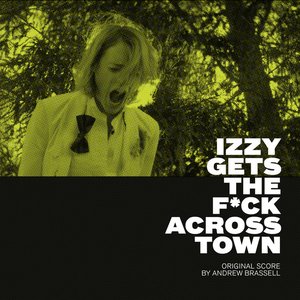 Izzy Gets the Fuck Across Town (Original Score)