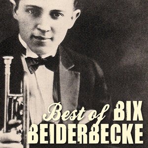 The Best of Bix Beiderbecke