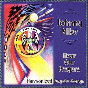 Hear Our Prayers: Harmonized Peyote Songs