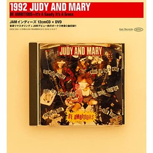 1992 JUDY AND MARY - BE AMBITIOUS + It's A Gaudy It'S A Gross