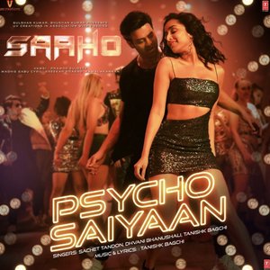 Psycho Saiyaan (From "Saaho")