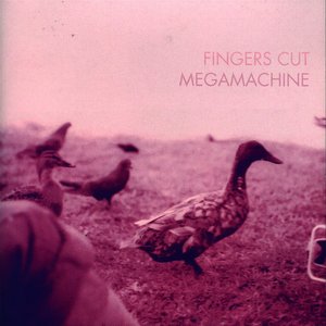 Fingers Cut Megamachine