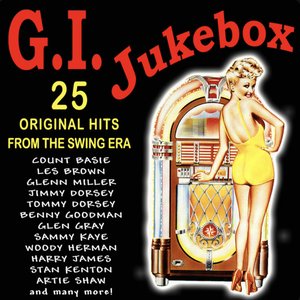 G.I. Jukebox - 25 Swing Era Hits
