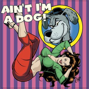 Image for 'Ain't I'm A Dog: 25 More Rockabilly Rave-Ups'