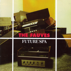 The Fauves - Future Spa - Zortam Music